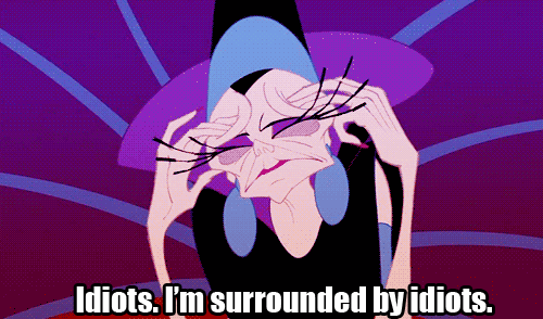 Im-Surrounded-By-Idiots-Yzma-In-Emperors-New-Groove